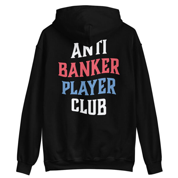 Anti Banker Player Club Hoodie