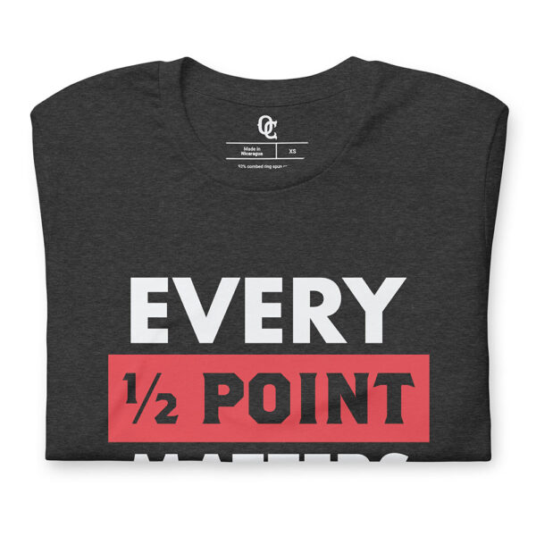 Every Half Point Matters Shirt